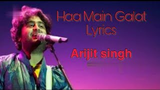 Haan Main Galat (Lyrics) Arijit singh l Love Aaj Kal l Kartik, sara l