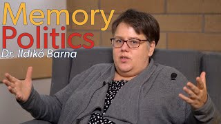 Memory Politics in Hungary - Dr.  Ildikó Barna