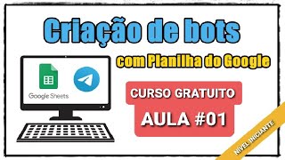 (INICIANTE) Como criar um bot de Telegram com Planilha do Google | Aula #1 | Meu Primeiro Robô