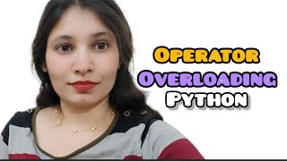 Operator Overloading in Python Explained | Magic Methods, add, str, Custom Operators