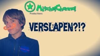 Verslapen?!? - MitchelChannal