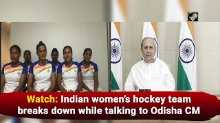 Watch: Indian women’s hockey team breaks down while talking to Odisha CM