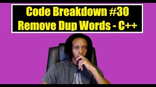 Code Breakdown #30 - Remove Duplicate Words - Codewars - C++