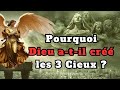 Les Trois Cieux : Pourquoi Dieu a-t-il créé les 3 Cieux ?