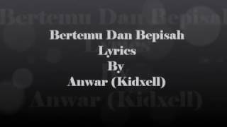 Bertemu dan Berpisah Lyrics  - KidX3ll