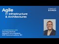 Agile IT Infrastructure and Architecture