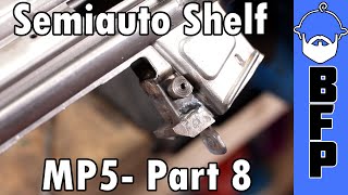 MP5 Build - Part 8 Semi auto Shelf