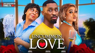 UNCOMMON LOVE | Okusaga Adeoluwa | Jennifer Nnoruga | Miriam Ogbonna | Aaron Sunday
