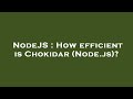 NodeJS : How efficient is Chokidar (Node.js)?