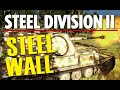 Building an INPENETRABLE WALL! | Steel Division 2 Gameplay