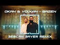 okan u0026 volkan bazen dj sercan saver remix