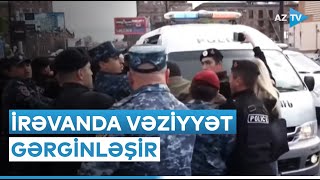 Etirazçılar əmrə tabe olmur, polis güc tətbiq edir - İrəvanda vəziyyət gərginləşir