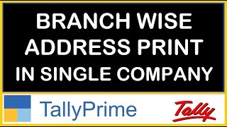 BRANCH WISE ADDRESS PRINT IN SINGLE COMPANY | TDL FOR TALLY | CALL FOR DEMO - 8141703007