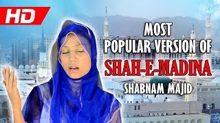 "SHAH E MADINA" MOST POPULAR VERSION || SHABNAM MAJID || HI-TECH ISLAMIC - BEAUTIFUL NAAT