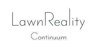 LawnReality - Original Music - Continuum