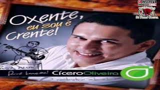 Cícero Oliveira Cd Oxente Eu Sou Crente - Forró Gospel