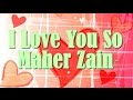 Maher Zain - I Love You So (Song & Lyrics)