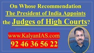 On Whose Recommendation The President of India Appoints the Judges of  High Courts? KalyanIAS.com