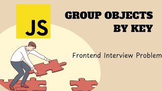 Group array of objects by key | Frontend interview question