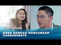 KELAKUAN NINA HANCURKAN SAHAM CAKRADINATA  | CINTA YASMIN EPS 117