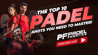 The Top 10 Padel Shots You Need to Master!