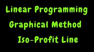 Linear Programming using Graphical Method Iso-Profit function Line approach