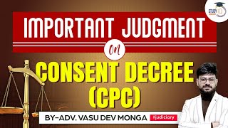 CPC Case Law Series: Understanding Consent Decree Judgments | StudyIQ Judiciary