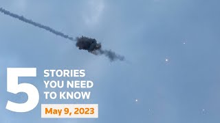 May 9, 2023: Russia strikes Ukraine, China, Canada expel diplomats, debt ceiling, Trump trial, Congo