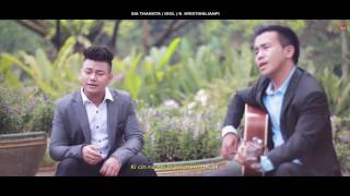 Topa Hong Phat Ning - Sia Thangta ( Idol ) ft. Kristian Lianpi