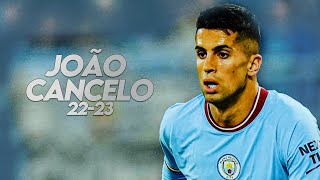 João Cancelo - Defensive Skills, Tackles & Goals - 2022/23 - HD
