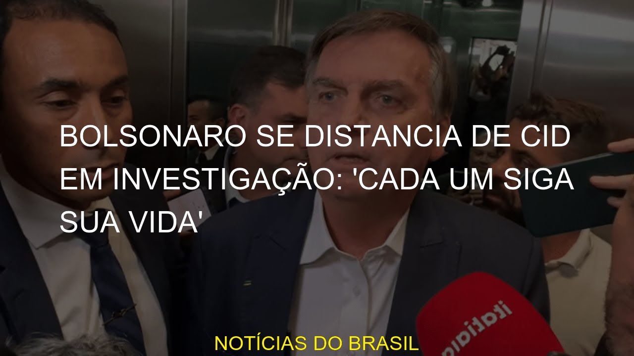 Bolsonaro Se Distancia De Cid Em Investigação: 'Cada Um Siga Sua Vida ...