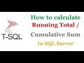 SQL Server -  How to Calculate Running Total Or Cumulative Sum