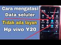 CARA MENGATASI HP VIVO Y20 TIDAK MUNCUL DATA SELULER TIDAK ADA LAYANAN