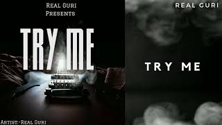 Try Me - Real Guri (Official Video)