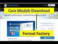 Cara Mudah Download Format Factory Di PC