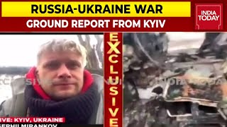 Russia-Ukraine War: Take A Look At Current Situation In Kyiv | Serhi Mirankov Shares Ground Details