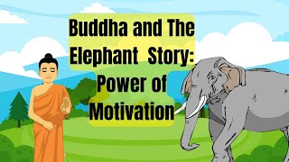 Buddha and The Elephant Story: Power of Motivation #buddha #buddhaquotes