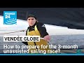 Vendee Globe: how does one prepare for the 3-month unassisted mega sailing race? • FRANCE 24