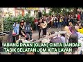 cinta bandar tasik selatan abg Dwan (Olan)  wow terbaik tetapi tersasul sedikit semoga sihat selalu