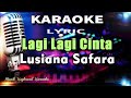 Lagi Lagi Cinta - Lusiana Safara Karaoke Tanpa Vokal