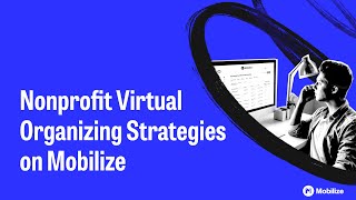 Nonprofit virtual organizing strategies on Mobilize