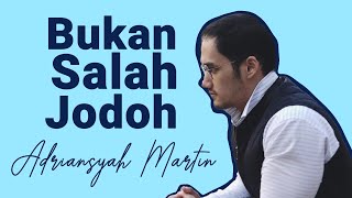 ADRIANSYAH MARTIN - BUKAN SALAH JODOH (OFFICIAL LYRICS VIDEO)