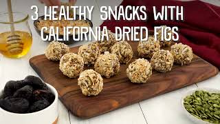 3 Healthy Snacks With California Dried Figs