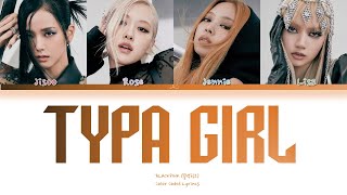 Download BLACKPINK - Typa Girl (Color Coded Lyrincs) mp3