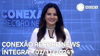 Conexão Record News - 07/11/2024