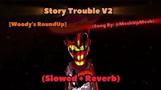 Story Trouble V2 // Slowed + Reverb [Triple Trouble Toy Story Mix] [@MeshupMesh] [FNF]