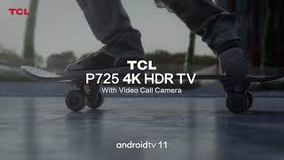 TCL India | P725 India's First 4K HDR TV with Android TV 11 and Video Call Camera