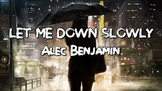 let me down slowly - Alec Benjamin (LYRICS)