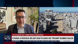 China e Rússia rejeitam plano de Trump sobre a ocupação do território palestino