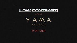 Low Contrast - Live @ Yama, Budapest 12-10-2024